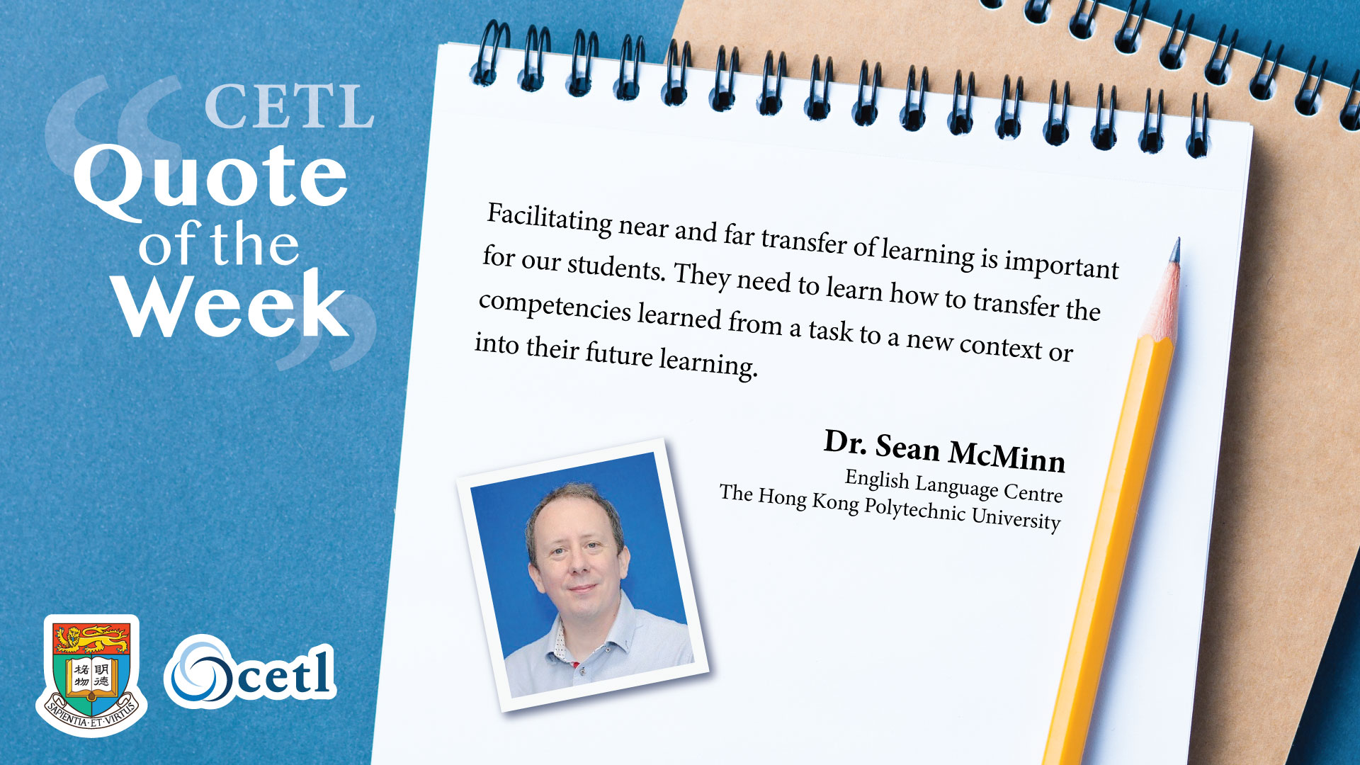 Dr. Sean McMinn - Facilitating near and far transfer of learning is important for our students. They need to learn how to transfer the competencies learned from a task to a new context or into their future learning.