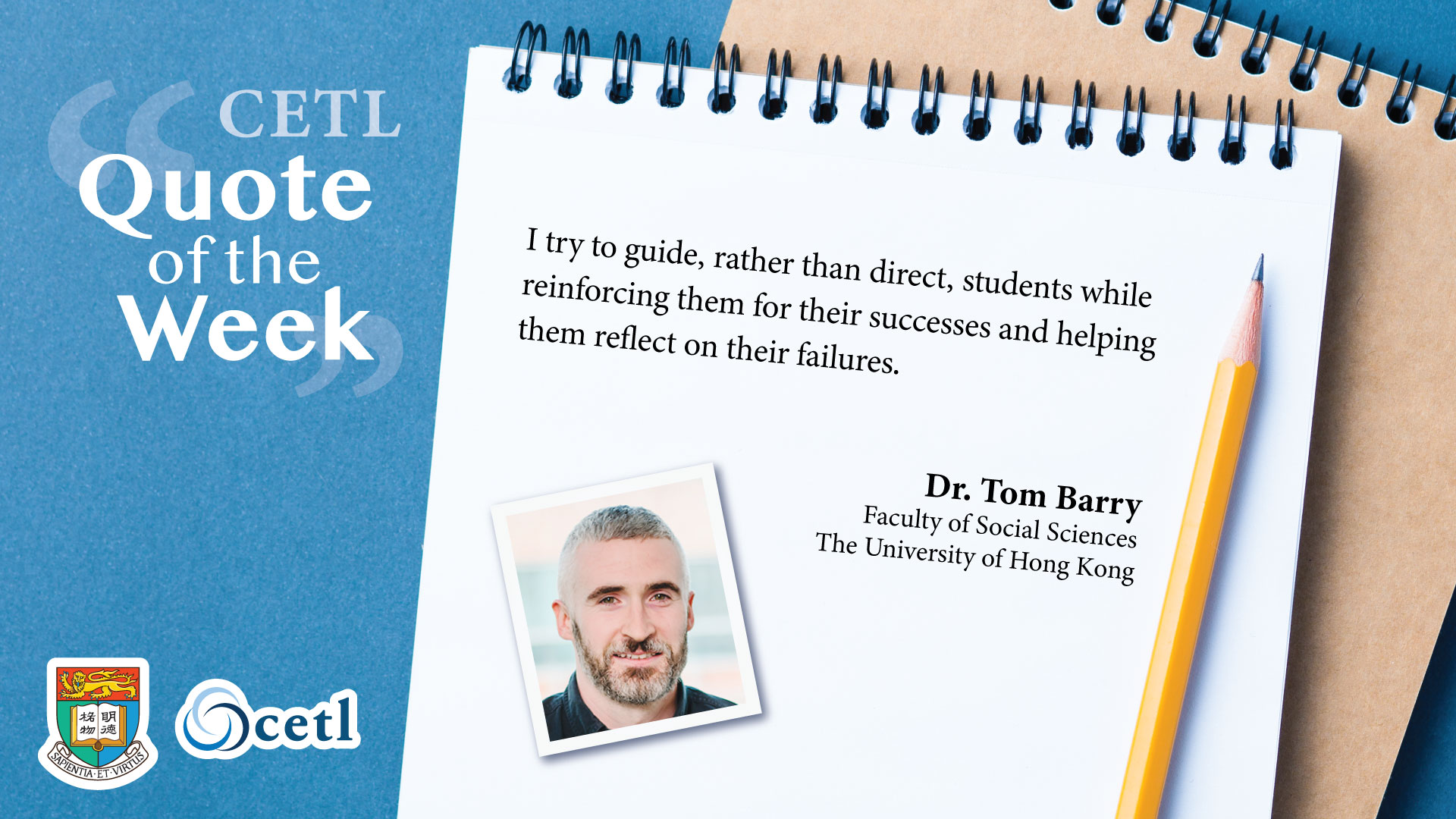 Dr. Tom Barry - I try to guide, rather than direct, students while reinforcing them for their successes and helping them reflect on their failures.
