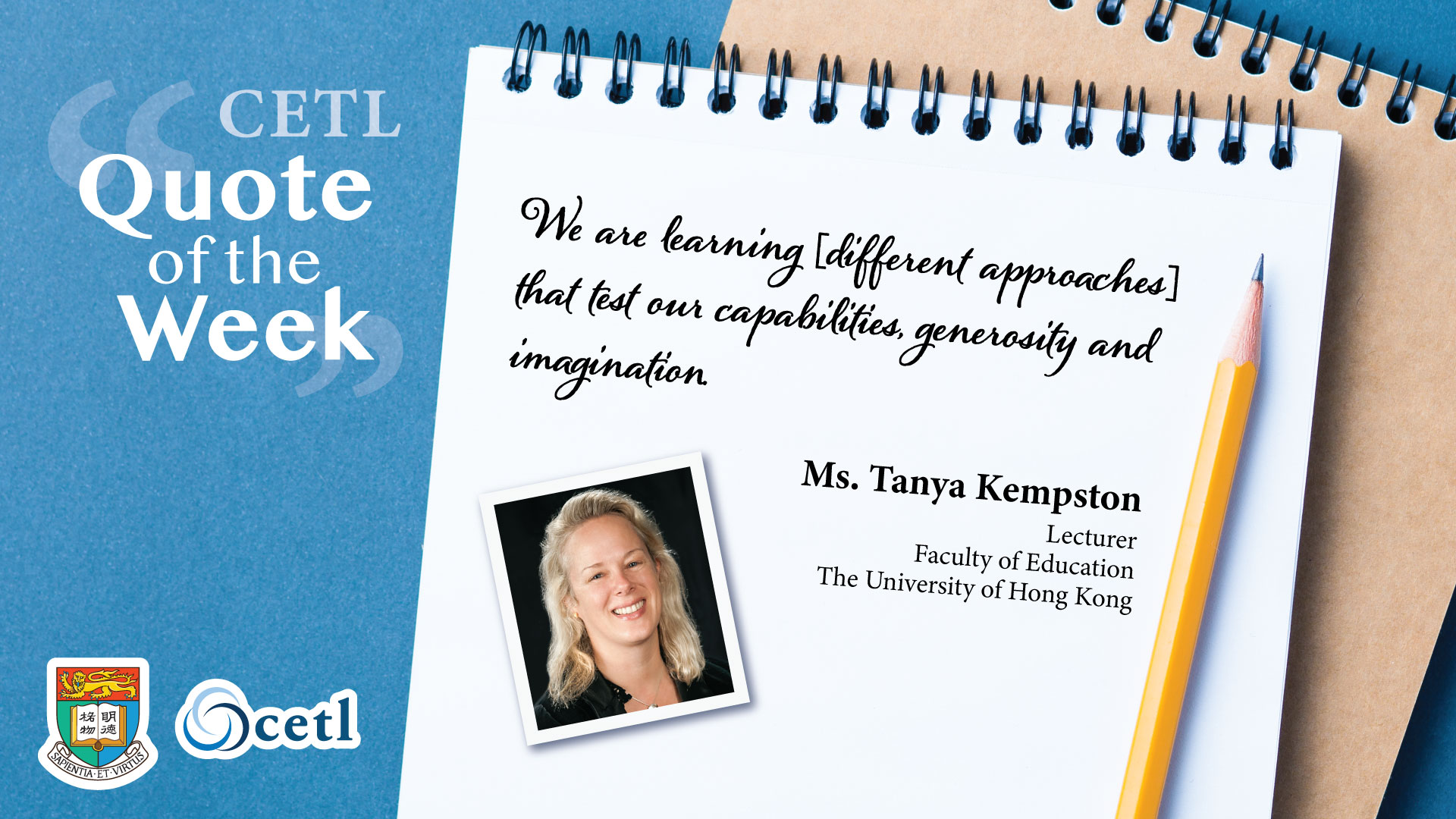 Ms. Tanya Kempston - We are learning [different approaches] that test our capabilities, generosity and imagination.